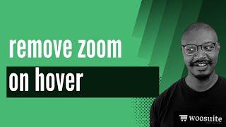 How To Remove Zoom on Hover In WooCommerce