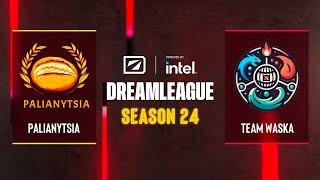 Dota2 - Palianytsia vs Team Waska - DreamLeague Season 24 - Group B