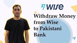 How to Withdraw Money from Wise to Pakistani Bank | HabibYo