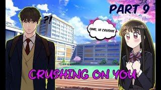 CRUSHING ON YOU | PART 9