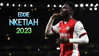 Eddie Nketiah  2023 Dribbling Skills & Goals ► ARSENAL