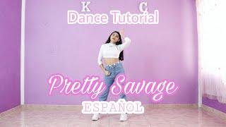 BLACKPINK - ‘Pretty Savage’ -ESPAÑOL Dance Tutorial | Mirror | Coro 1 & 2 | Kenya Chan