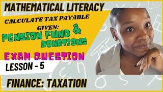 Calculating income tax given pension and donations| Maths Literacy