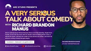 A Very Serious Talk About Comedy With Richard Brandon Manus