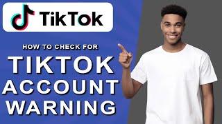 How to check for tiktok account warning (2024)