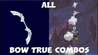 All Bow True Combos (41) (After 5.07)