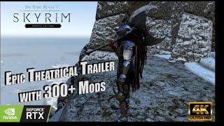 Epic Theatrical Skyrim Trailer with 300+ Mods