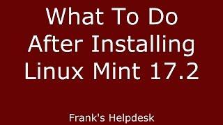 What To Do After Installing Linux Mint 17.2 - Franks Helpdesk