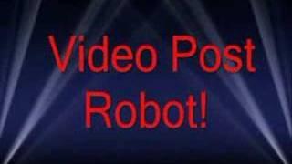 Video Post Robot: Video submission software