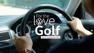 For the Love of Golf | Part 2 - Evolution of Fun