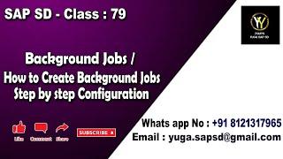 SAP SD: Class 79: Background Jobs / How to create Background Jobs step by step config || Your's Yuga