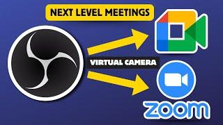 How to Look Professional in Zoom & Google Meet with OBS Virtual Camera