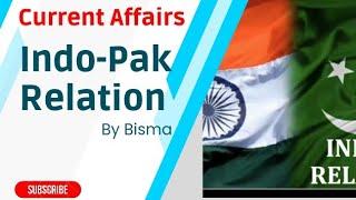 Indo-Pak Relations || by Bisma #currentaffairs #css #pms #indopakhistory #pakaffairs