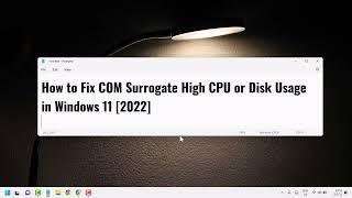 Fix COM Surrogate High CPU or Disk Usage in Windows