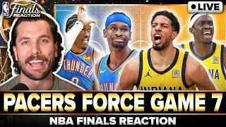 PACERS-THUNDER FINALS GAME 6 REACTION: Haliburton & Siakam force Game 7 w/ BIG win over SGA & J-Dub