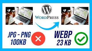 Convert Jpg - Png - Gif images to WEBP (Reduce Size - Optimize Images) in Wordpress 2022 