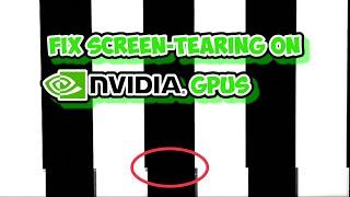 Simple and Quick Guide on How to fix Screen Tearing if you have a Nvidia GPU