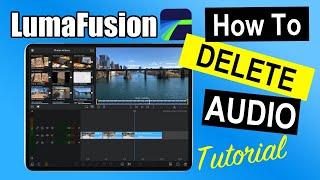 LumaFusion Tutorial - How To Delete Audio From a Video