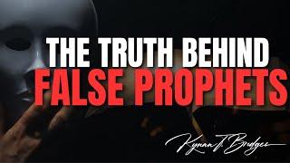 Exposing The SHOCKING TRUTH Behind FALSE PROPHETS | Dr.Kynan Bridges