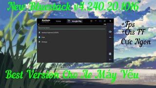 Bluestack 4.240.20.1016 By SFatTV Nhẹ Mượt Cho Ae Máy Yếu| SFatTV