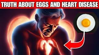 Unveiling the Hidden Truth: Eggs and Heart Disease Unraveled by Experts