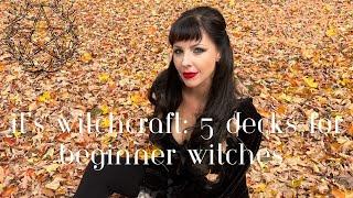 It’s Witchcraft: Decks for the Craft- My Top 5 Decks for Beginning Witches