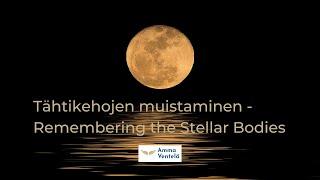 Amma Ventelä - Tähtikehojen muistaminen   Remembering the Stellar Bodies