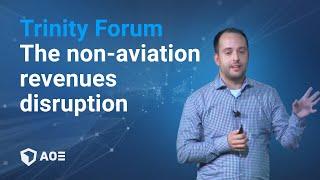 Trinity Forum: The non-aviation revenues disruption - establishing the digital airport ecosystem