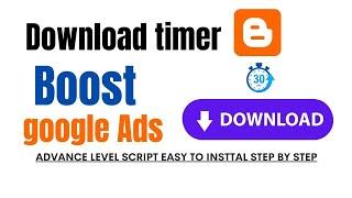 How to Increase Google AdSense Earning with Blogger Advance Download Timer Script 2023