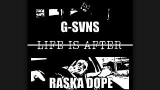 G-SVNS x RASKA DOPE - LIFE IS AFTER. INTERNATIONAL CLIP 2022.