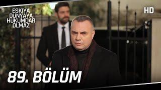 Eşkıya Dünyaya Hükümdar Olmaz 89. Bölüm | HD İZLE