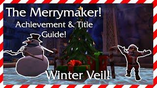 The Merrymaker Achievement and Title! (Winter Veil) - World of Warcraft Guide