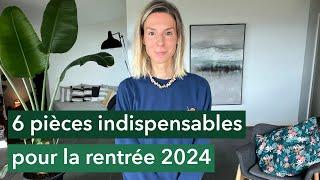 6 pièces indispensables pour la rentrée 2024