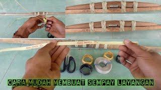 CARA Membuat SEMPAY / SOW layangan (dengan mudah dan cepat)