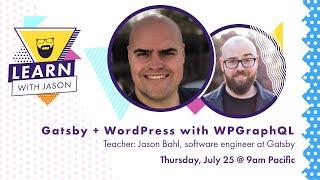 Gatsby + WordPress with WPGraphQL (with Jason Bahl) — Learn With Jason