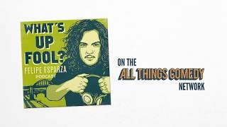 Martin Moreno returns to What's Up Fool? w/ Felipe Esparza