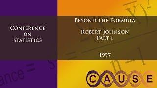 Causeweb Statistics Conference 1997 - Beyond The Formula (Robert Johnson)