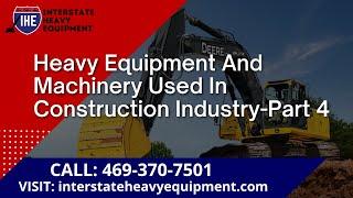 Heavy Construction Equipment and Machinery Used in Construction Industry - Part 4