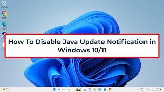 How To Disable Java Update Notification in Windows 10/11