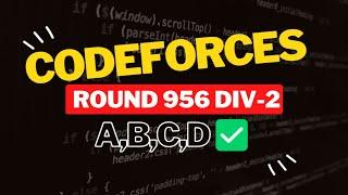 Codeforces Round 956 (Div. 2) || Editorial for Problem A,B,C,D