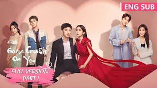 【Got A Crush On You】Full Version Part I ——Starring: Gulnazar, Xu Kaicheng | ENG SUB