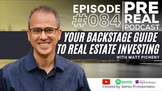 Your backstage guide to Real Estate with Matt Picheny | Prereal Podcast #084