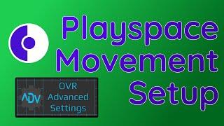 Setting up Playspace Moving with OVR Advanced Settings