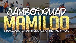 Jambo Squad - Mamiloo (Official Video)