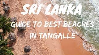 SOUTH SRI LANKA | MOST AMAZING BEACHES ️  | TANGALLE