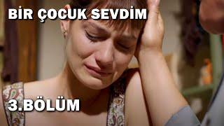 Bir Çocuk Sevdim 3.Bölüm - Full Bölüm