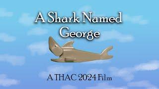 THAC 2024 - A Shark Named George (feat. Sean M & Tiny Angry Dog Studios)