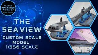 The SEAVIEW - full custom scale model build