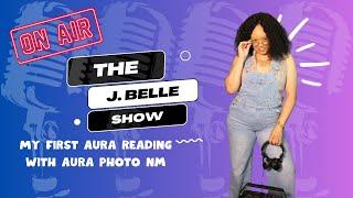 The J. Belle Show: My first ever aura reading