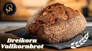 Dreikorn Vollkornbrot selber backen - Gesundes Vollkornbrot Rezept mit Sauerteig